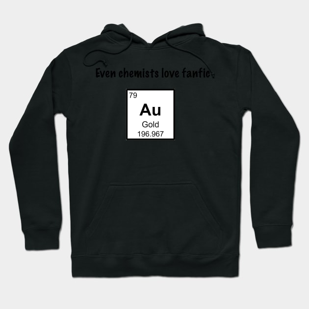 Even Chemists Love Fanfic Hoodie by ThePureAudacity